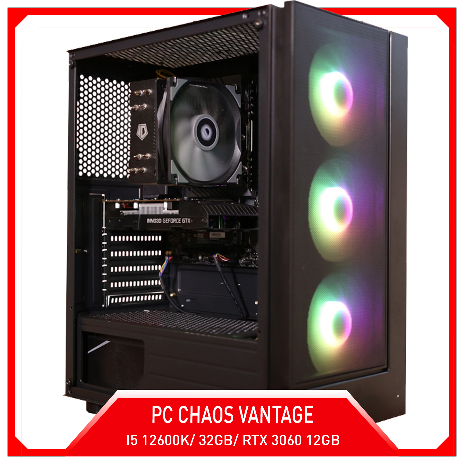 PC Chaos Vantage I5 12600K/ 32GB/ RTX 3060 12GB